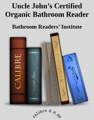 [Uncle John's Facts and Trivia 01] • Uncle John’s Certified Organic Bathroom Reader